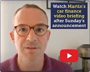 A screenshot of Martin speaking in the aftermath of Sunday's announcement from the Financial Conduct Authority to say that it will be consulting on car finance reclaims. A YouTube play button is superimposed on the image, as is text that reads: "Watch Martin's car finance video briefing after Sunday's announcement." The image links to the video within our news story about Martin's reaction.